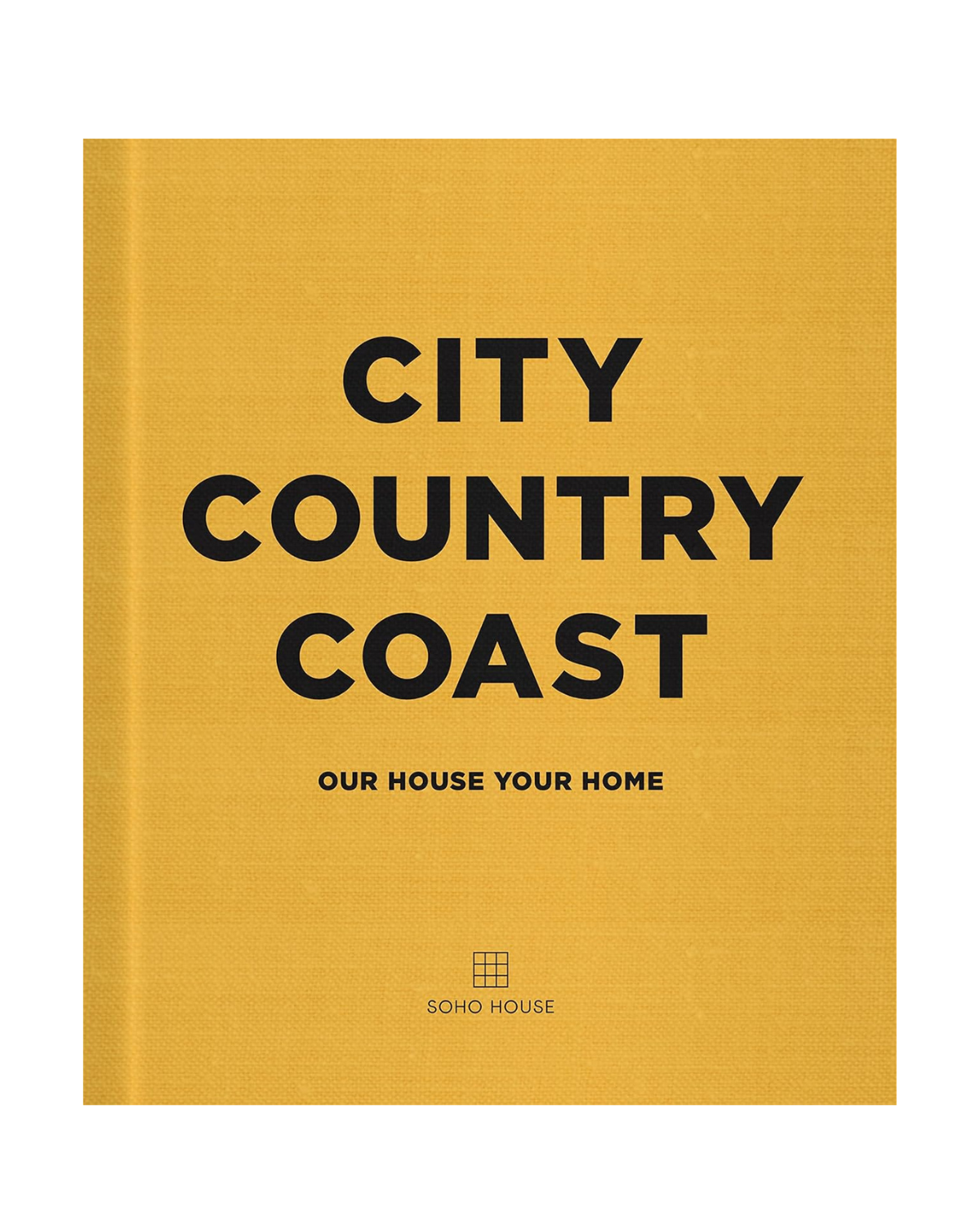 City Country Coast Soho House Book