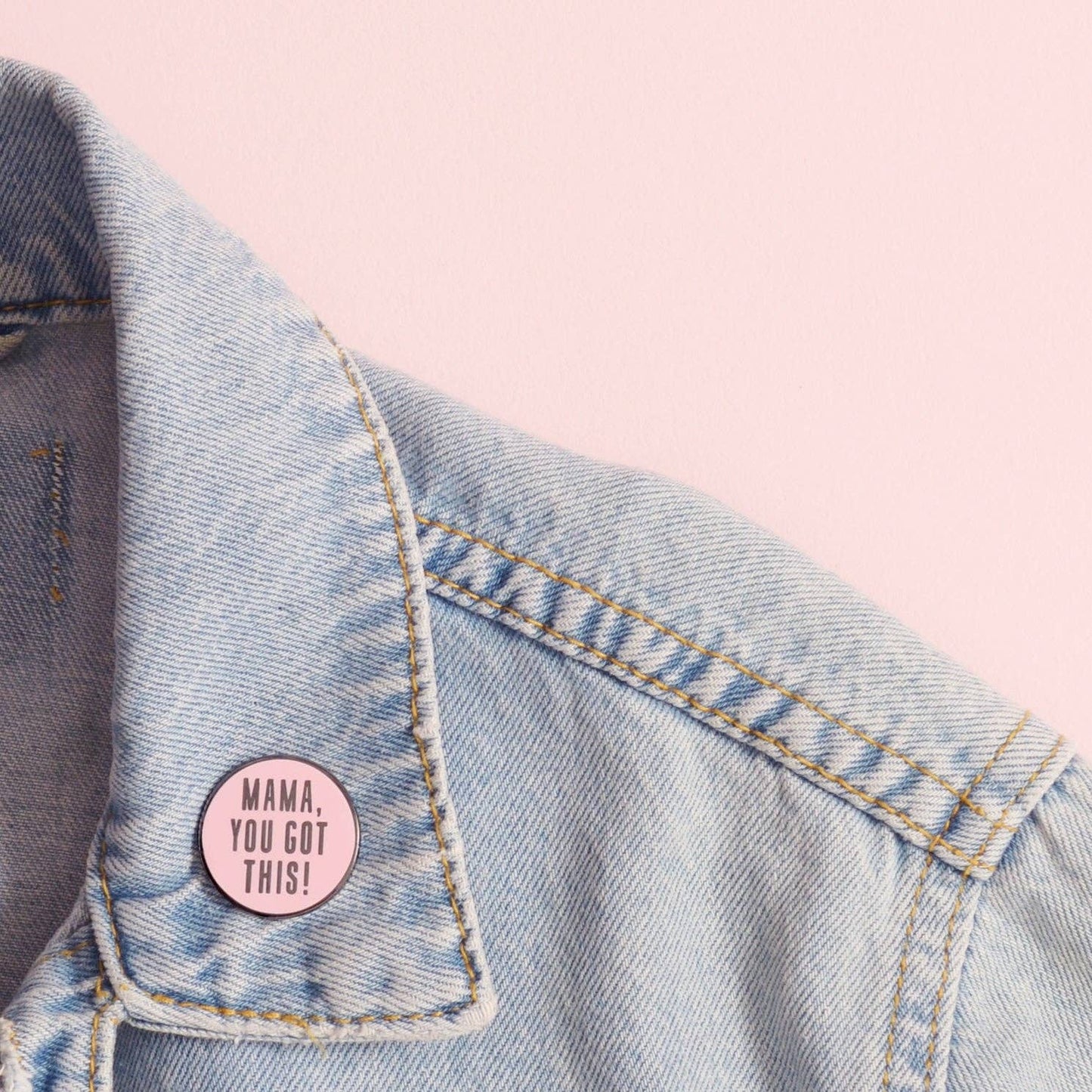 Mama, You Got This! - Enamel Pin