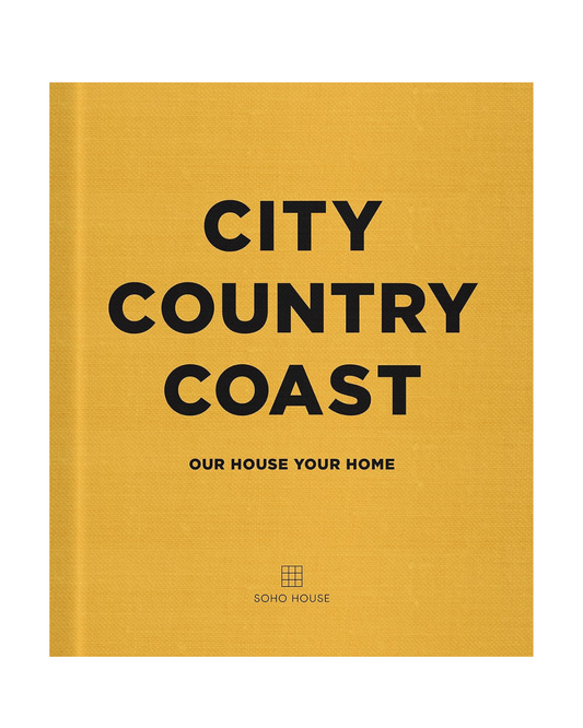 City Country Coast Soho House Book