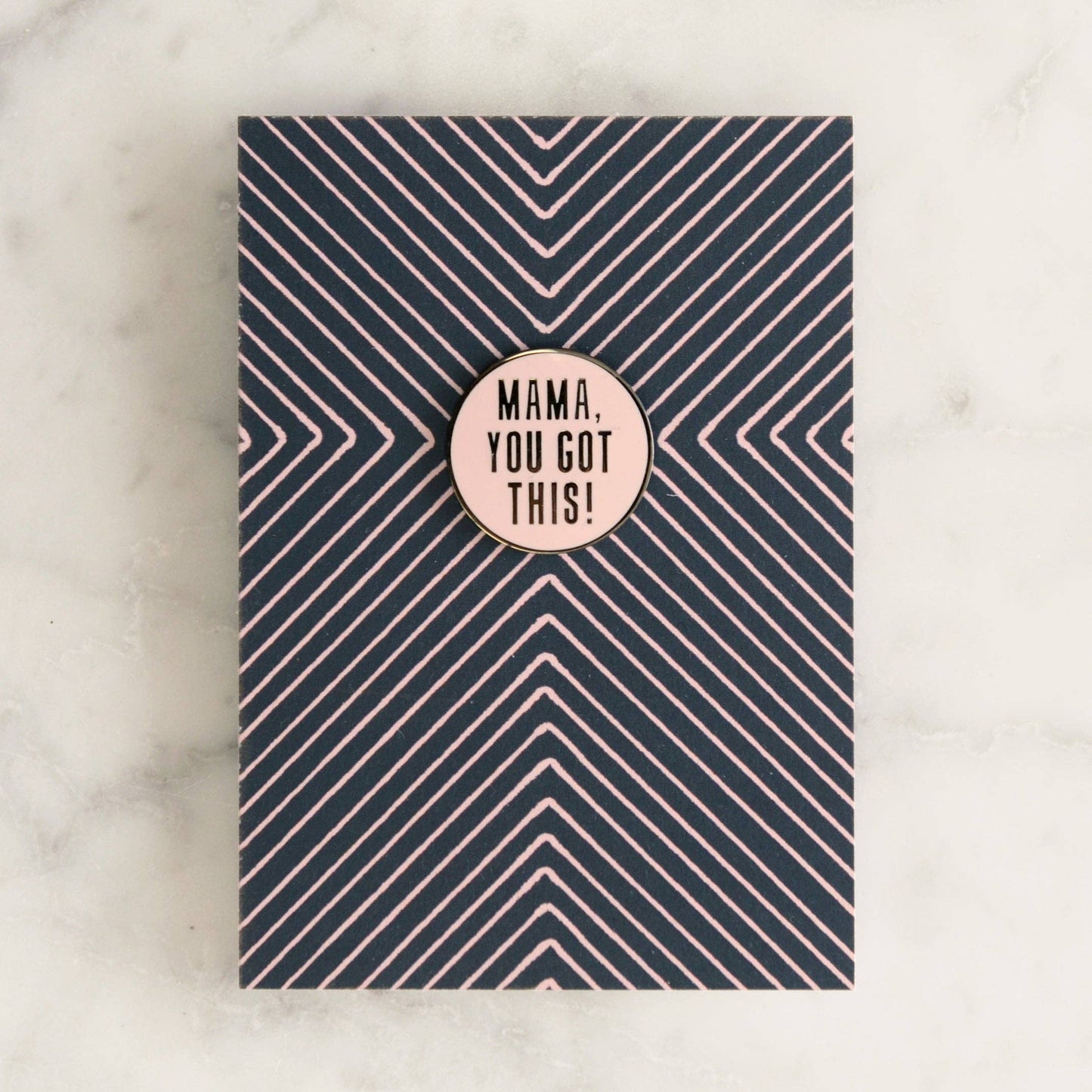 Mama, You Got This! - Enamel Pin