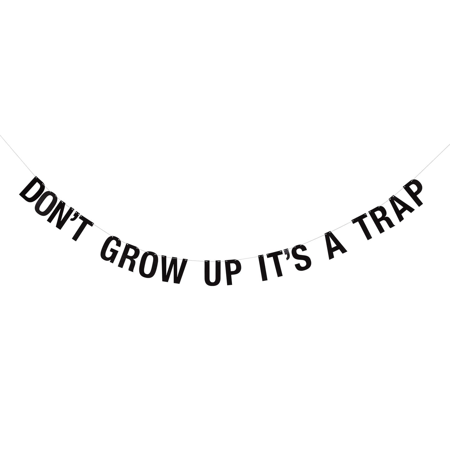 Garland 'Don't Grow Up It's A Trap'
